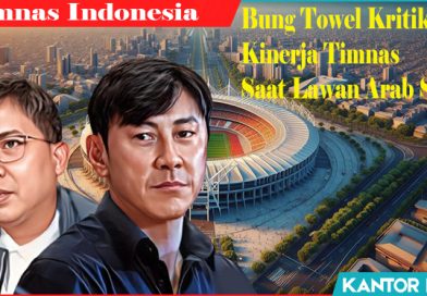 bung towel kritik timnas | kantorbola